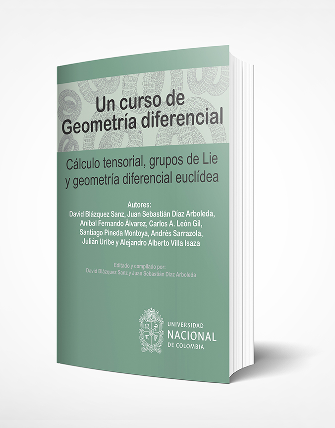 Un curso de geometría diferencial: cálculo tensorial, grupos de Lie y geometría diferencial Euclídea.
