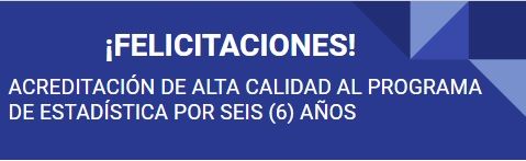 Acreditación de Alta Calidad al Programa de Estadística Acreditación de Alta Calidad al Programa de Estadística